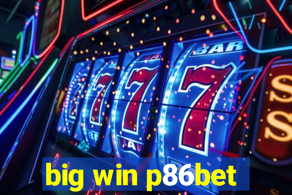 big win p86bet